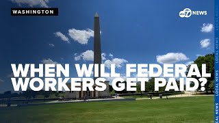 When will federal workers get paid? Here's what you need to know