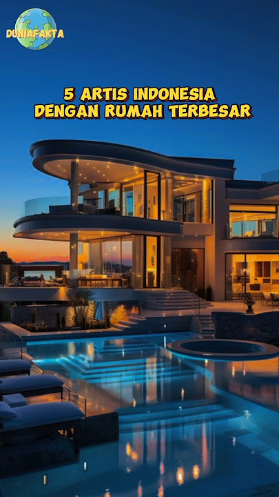 5 ARTIS INDONESIA DENGAN RUMAH TERBESAR