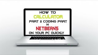 Learn How to build a calculator in Netbeans Which can Perform Unlimited Operations :Part II