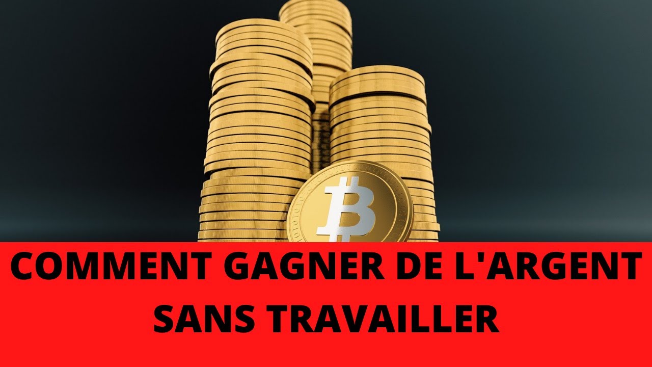 gagner de l argent sans aller travailler