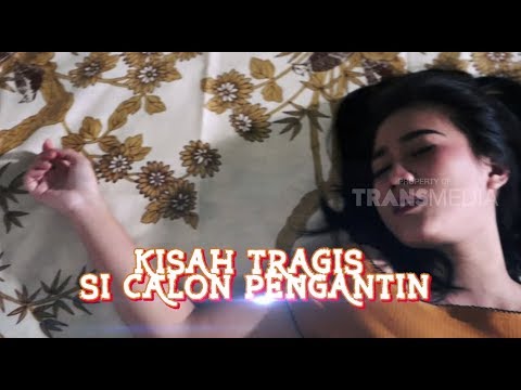 CRIME STORY | KISAH TRAGIS SI CALON PENGANTIN  (29/07/18)