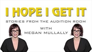 I Hope I Get It: Stories From the Audition Room With Megan Mullally