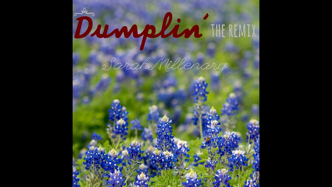 Dumplin' the remix - Sarah Millenary