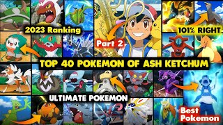 Ash Final Top 40 Strongest Pokemon - Part 2 |Ultimate Pokemon of ash |Ash all Pokemon| Ash Pokemon