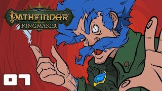 Let's Play Pathfinder: Kingmaker - PC Gameplay Part 7 - The Better Timeline