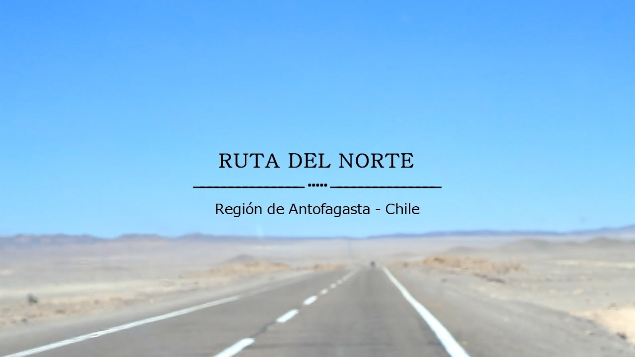 Ruta del Norte, Antofagasta | Mis Viajes