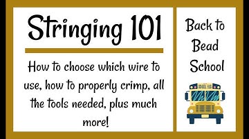 Back to Bead School - Stringing 101