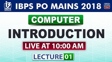 Introduction | Lecture 1 | IBPS PO Mains 2018 | Computer | 10:00 AM