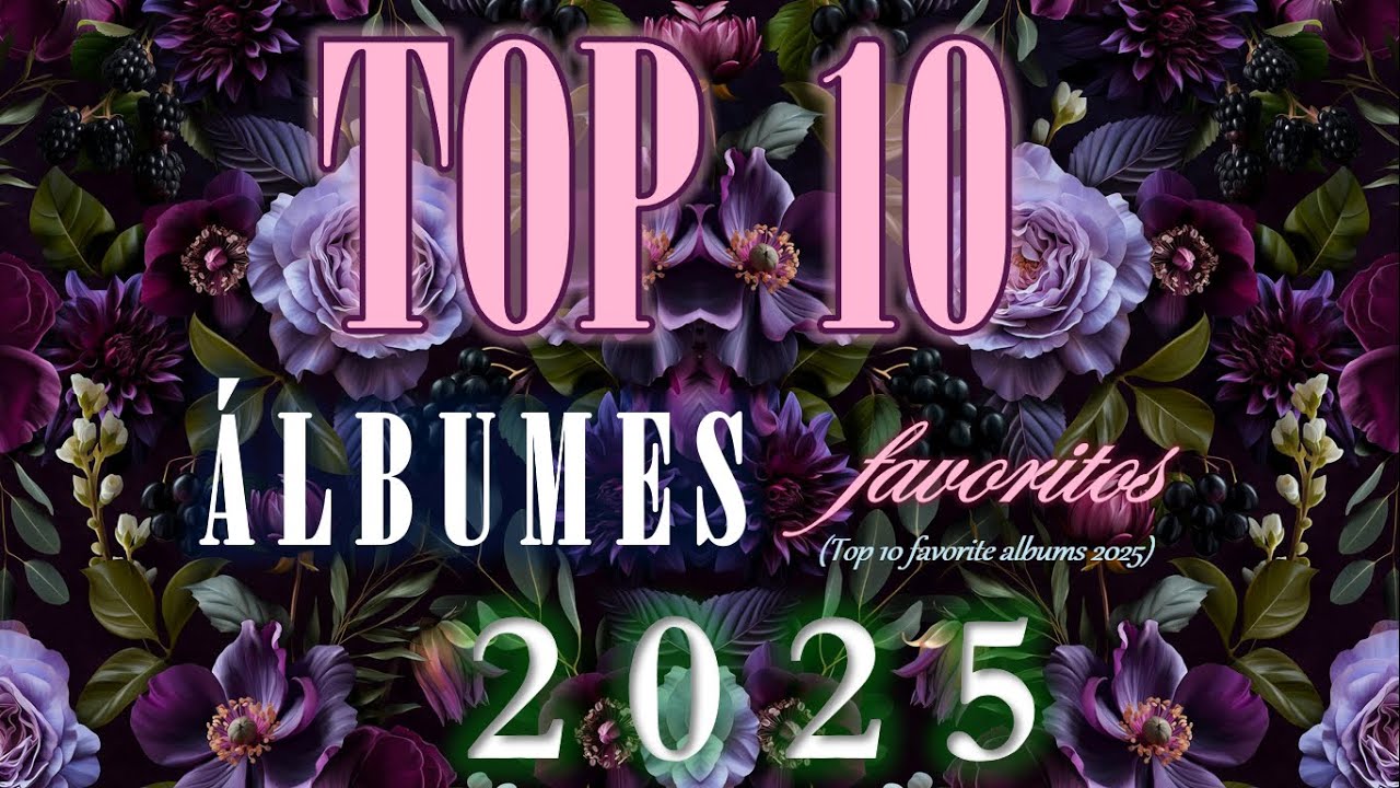 TOP 10 ALBUMES 2025