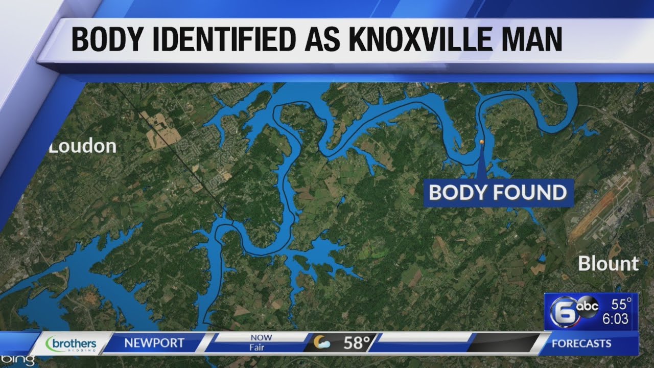 Body found in Fort Loudoun Lake identified as missing Knoxville man ...