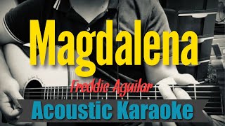Magdalena - Freddie Aguilar (Acoustic Karaoke)
