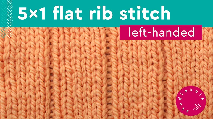 5x1 Flat Rib Stitch Pattern • Left-Handed Knitters