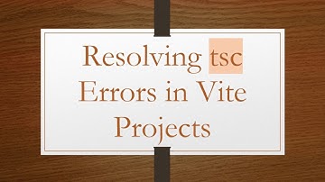 Resolving tsc Errors in Vite Projects