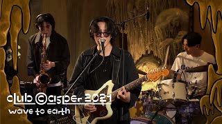 wave to earth - wave [CLUB CASPER 2021 Day 4]