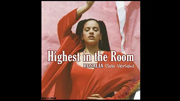Rosalía - HIGHEST IN THE ROOM (Solo Version)