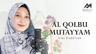 AL QOLBU MUTAYYAM - UMI FADHILAH | New Version -  music