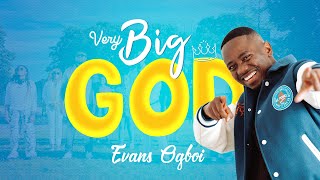 Evans Ogboi - Very Big God (Official Video) chords