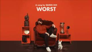 Quinn XCII - Worst