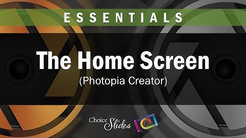 Photopia Essentials - The Home Screen (Creator)