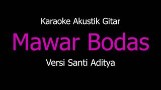 Karaoke Mawar Bodas (Versi Santi Aditya)