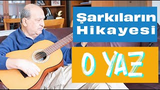 Şarkıların Hikayesi - O Yaz