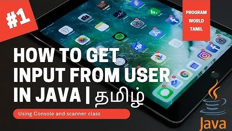 #1 java : How to get input from user in java tamil | Console | Scanner | program world tamil #java