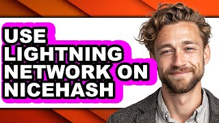 How To Use Lightning Network On Nicehash - Full Guide
