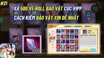 Thế Giới Hải Tặc X7 GAME #21 - XẢ 500 VÉ ROLL BẢO VẬT && KIẾM BẢO VẬT VIP CỰC ĐƠN GIẢN