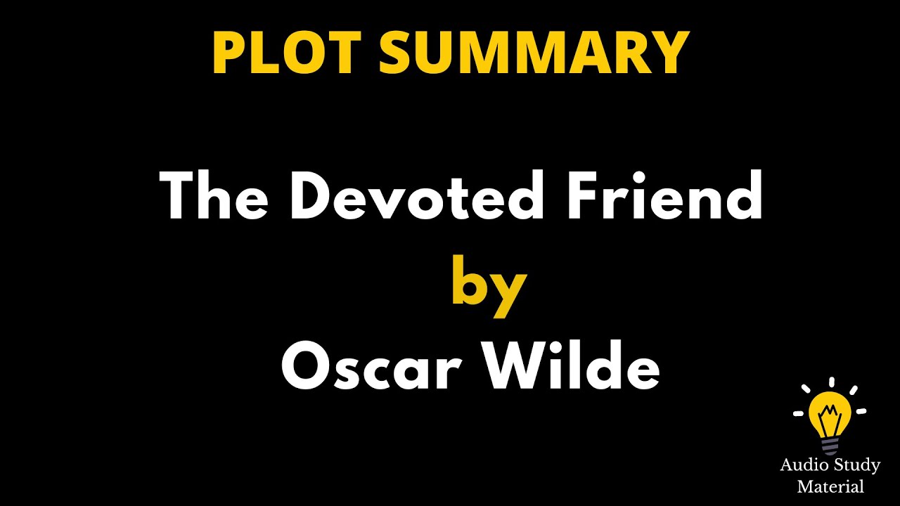 Summary Of The Devoted Friend By Oscar Wilde The Devoted Friend By summary-of-the-devoted-friend-by-oscar-wilde-the-devoted-friend-by