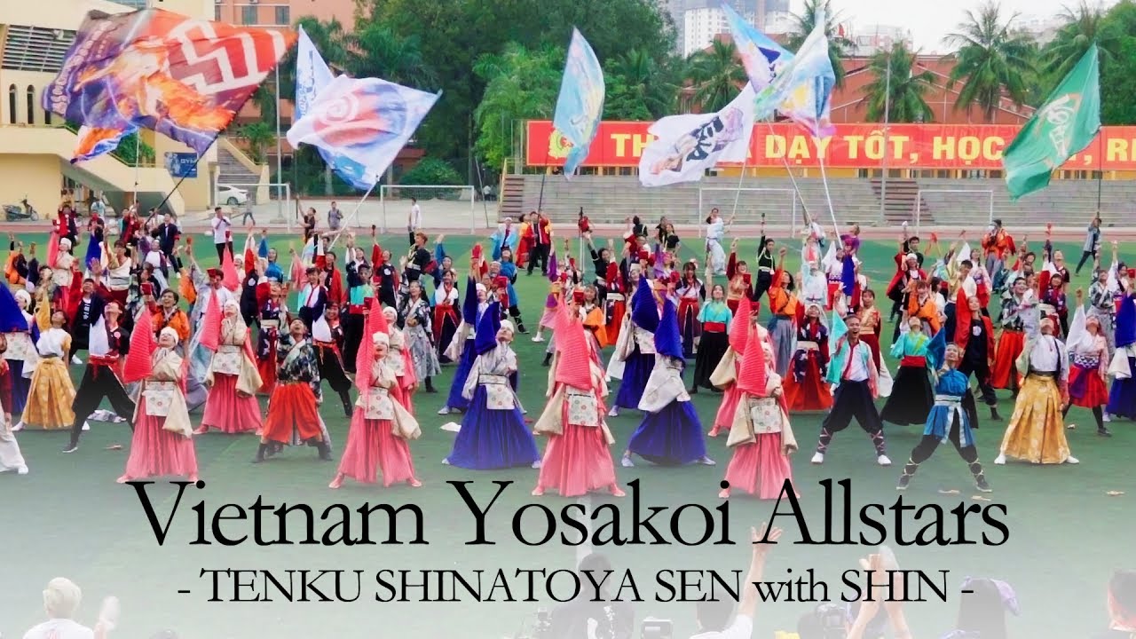 【演舞編】Vietnam Yosakoi Allstars TENKU SHINATOYA SEN with SHIN