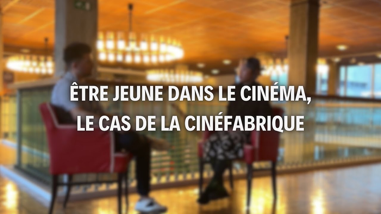 Être jeune dans le cinéma, le cas de la CinéFabrique