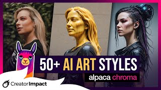50+ AI ART STYLES for Alpaca Chroma (next level AI art!)!