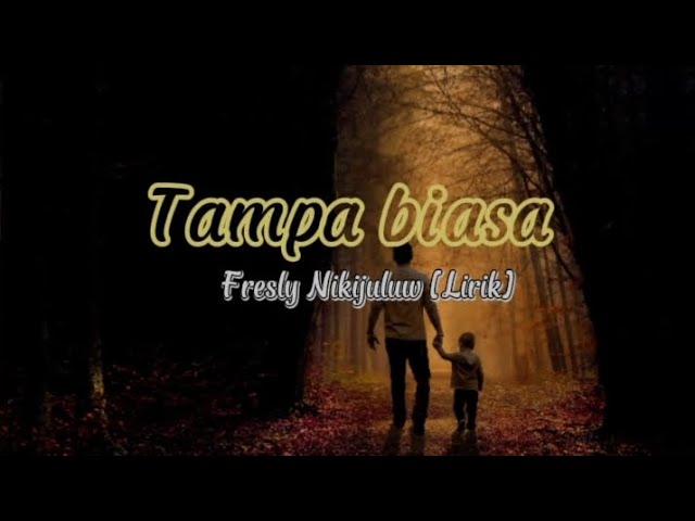 Tampa biasa - Fresly Nikijuluw [Lirik Musik Official] class=