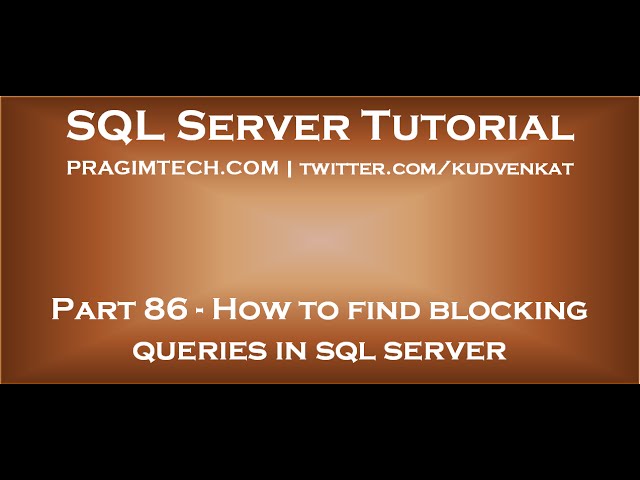 How to find blocking queries in sql server - YouTube How To Find Blocking Queries In Sql Server - Youtube