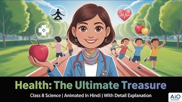 Class 8 Science | Chapter 3 – Health: The Ultimate Treasure | Full Animated Explanation | NCERT