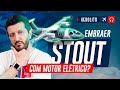 EMBRAER PROJETA AVIÃO ELÉTRICO - STOUT EP. 714