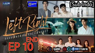 TURN LEFT TURN RIGHT - EP 10 END [SUB INDO]
