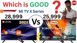 Mi tv X series 2023 model Vs Mi tv X series 2022 model, Which is best?