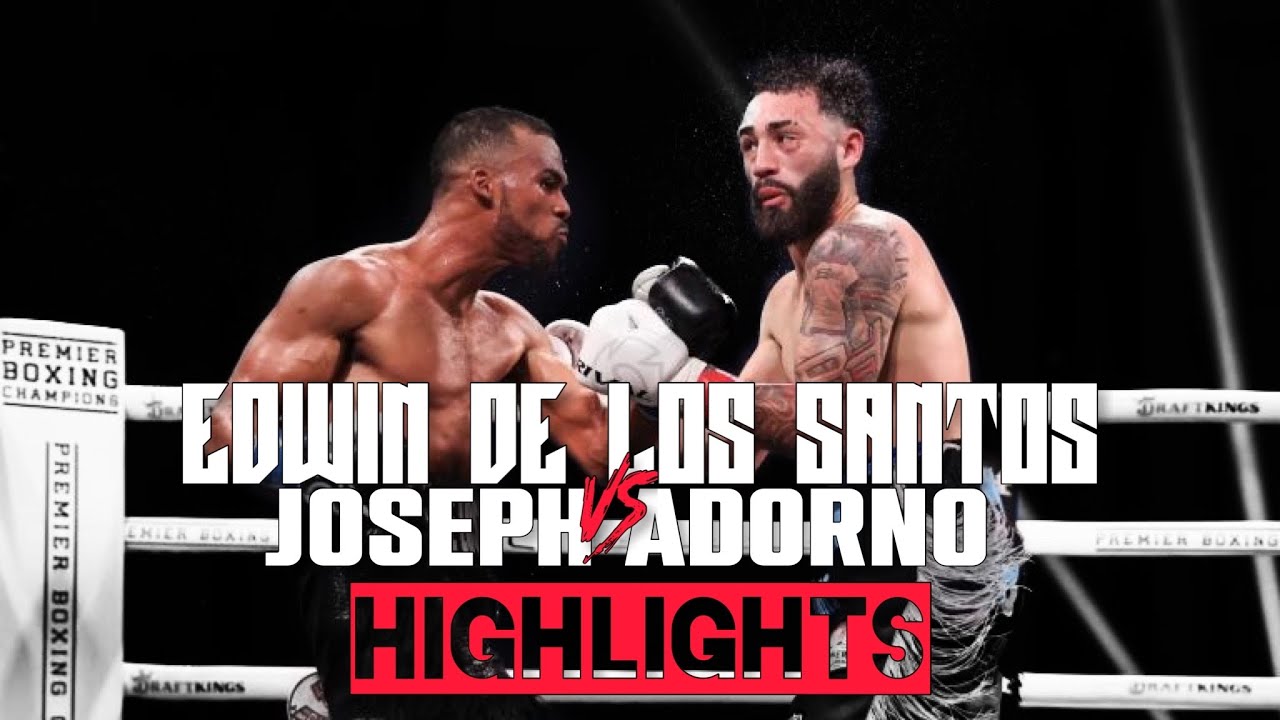 Edwin De Los Santos vs Joseph Adorno | HIGHLIGHTS 