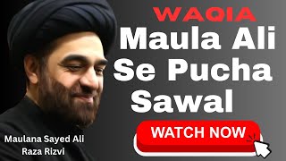 Waqia MaulaAli se Pucha Sawal||By Maulana Sayed AliRazaRizvi||#india #viral #majlis #trending #trend
