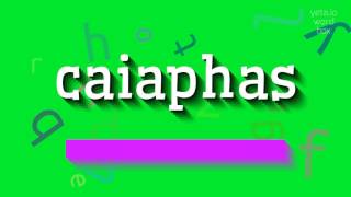 How to say "caiaphas"! (High Quality Voices)
