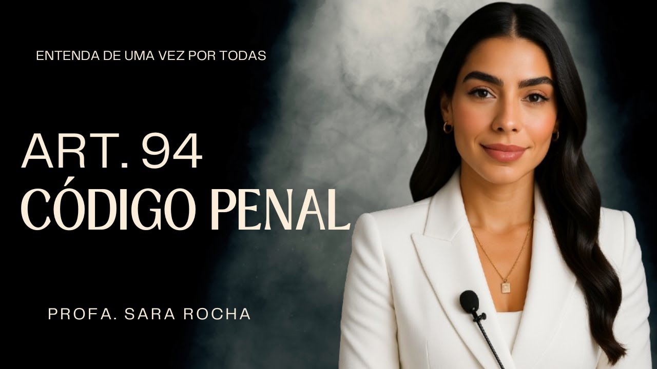 ART. 94, CP COMENTADO: REABILITAÇÃO | Entenda de uma vez por todas