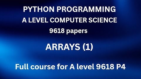 Python - A Level Computer Science(9618) - Arrays(1)