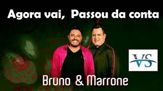Video thumbnail of "VS - AGORA VAI /  PASSOU DA CONTA  | VS SERTANEJO  - BRUNO E MARRONE"