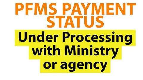 NSP 2019-20 | PFMS Payment status under processing with ministry or Agency |