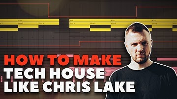 HOW TO MAKE TECH HOUSE LIKE CHRIS LAKE
