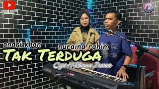 🔰TAK TERDUGA🔰Cipt : H.Rhoma irama~Cover : Nuraina rahim ft Andri khan~Arr : Andri khan