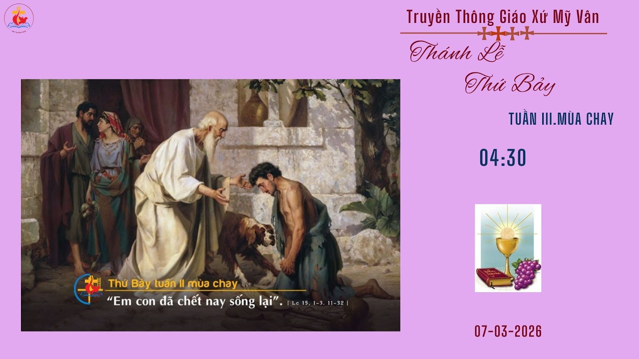 GXMV-TT THÁNH LỄ THỨ BẢY TUẦN II. MÙA CHAY -04h30-07.03.2026-TẠI GIÁO XỨ MỸ VÂN-GIÁO HẠT LẠC AN.