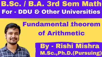 BSc | BA | Math|3rd Semester| Algebra|Lec 3| Fundamental Theorem of Arithmetic|DDU |All Universities