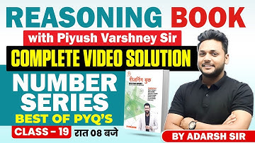 Reasoning Book With Piyush Varshney Complete Video Solution | Number Series Class -19 | Adarsh Sir